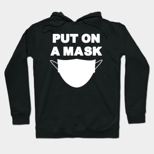 Put On A Mask Social Pandemic Hoodie